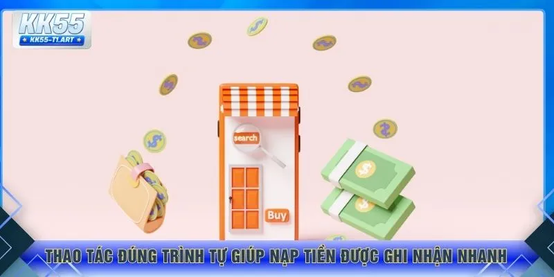 Thao tác đúng trình tự giúp nạp tiền được ghi nhận nhanh